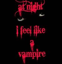 pic for At Night I Feel Like A Vampire